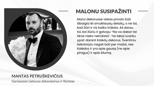 Interviu su garsiausiu Lietuvos dekoratoriumi ir floristu Mantu Petruškevičiumi